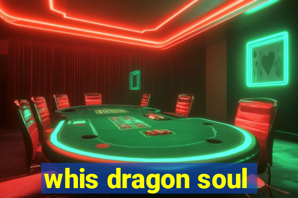 whis dragon soul